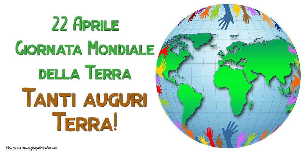 Giornata della Terra 22 Aprile Giornata Mondiale della Terra Tanti auguri Terra!