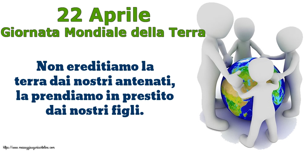 Giornata della Terra 22 Aprile - Giornata Mondiale della Terra