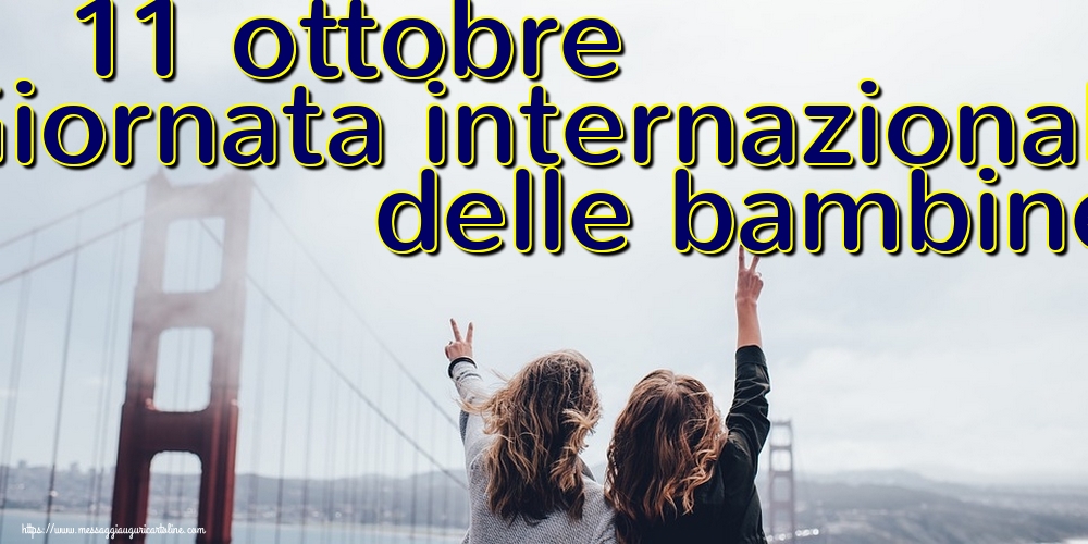 11 ottobre Giornata internazionale delle bambine