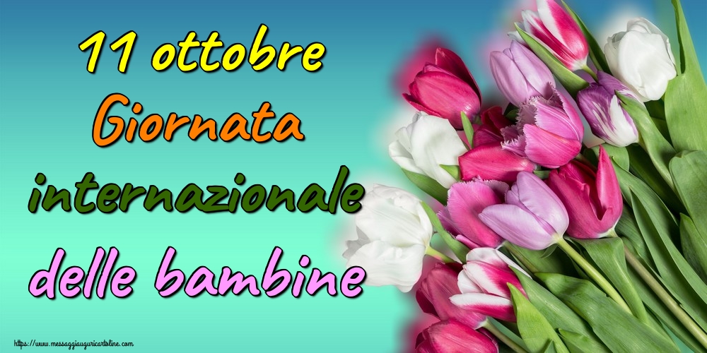 Giornata delle bambine 11 ottobre Giornata internazionale delle bambine