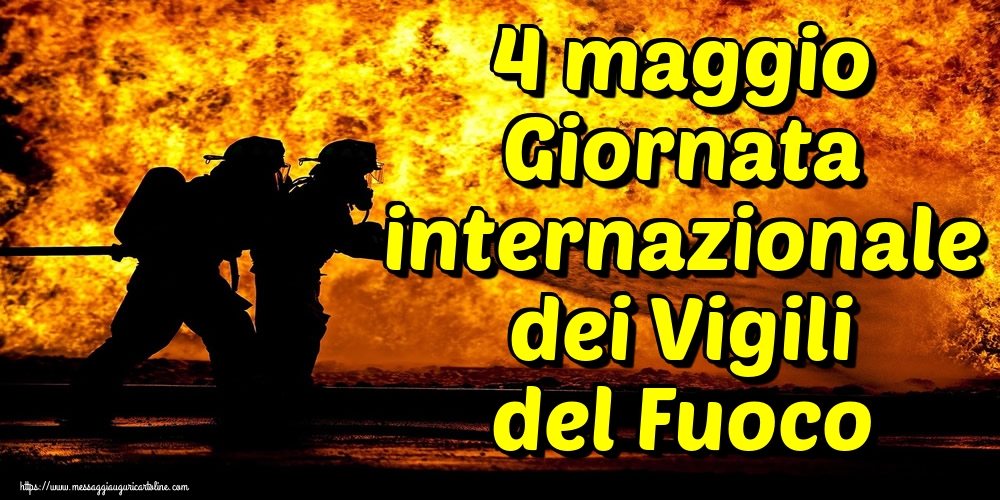 4 maggio Giornata internazionale dei Vigili del Fuoco