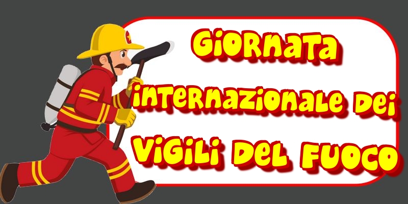 Giornata internazionale dei Vigili del Fuoco