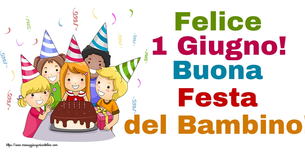 Felice 1 Giugno! Buona Festa del Bambino!