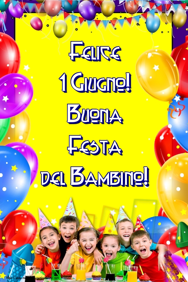 Felice 1 Giugno! Buona Festa del Bambino!