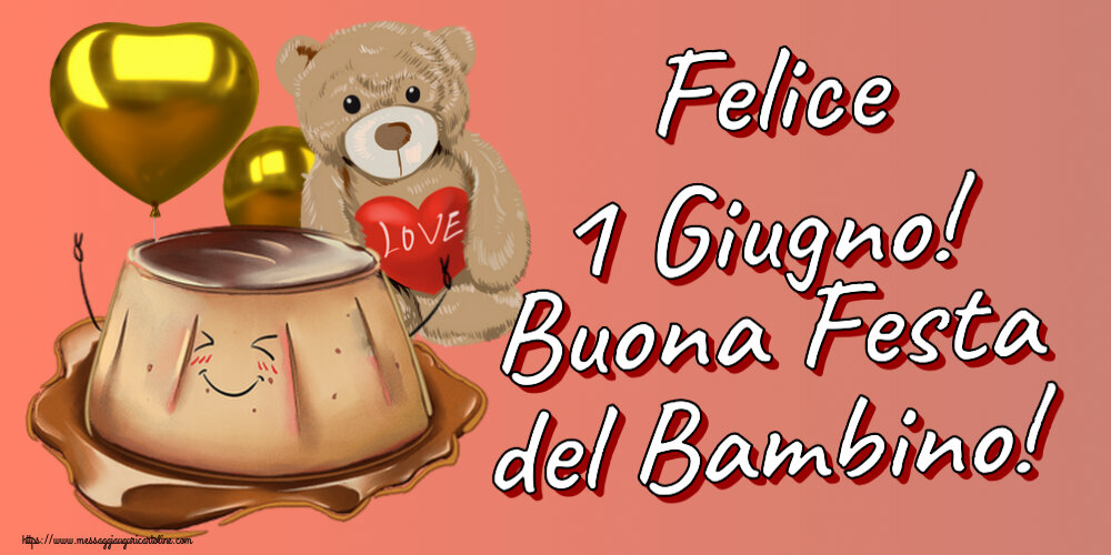 Giornata Internazionale del Bambino Felice 1 Giugno! Buona Festa del Bambino! ~ Torta d'amore