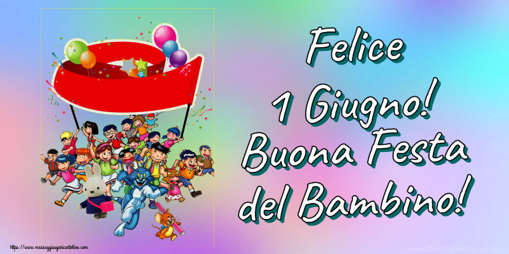Giornata Internazionale del Bambino Felice 1 Giugno! Buona Festa del Bambino!