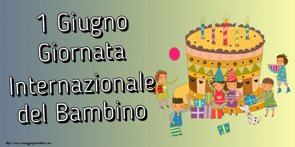 Giornata Internazionale del Bambino 1 Giugno Giornata Internazionale del Bambino