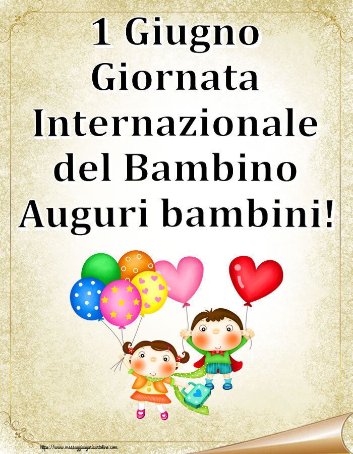 Giornata Internazionale del Bambino 1 Giugno Giornata Internazionale del Bambino Auguri bambini!