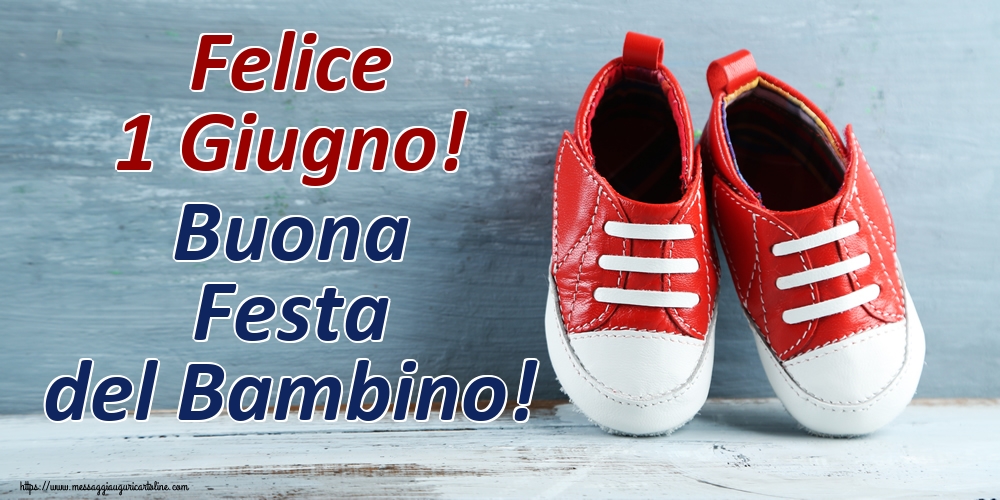 Felice 1 Giugno! Buona Festa del Bambino!