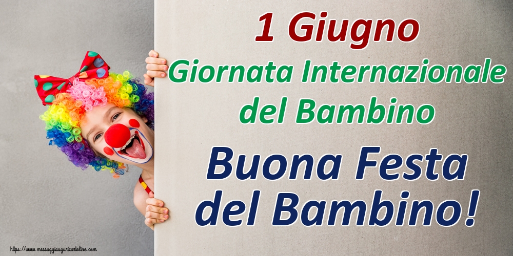 1 Giugno Giornata Internazionale del Bambino Buona Festa del Bambino!