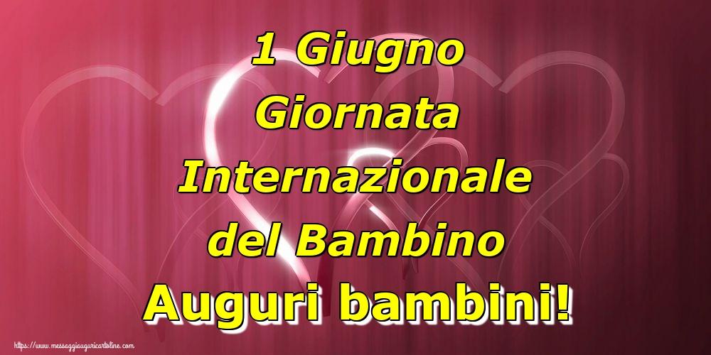 1 Giugno Giornata Internazionale del Bambino Auguri bambini!