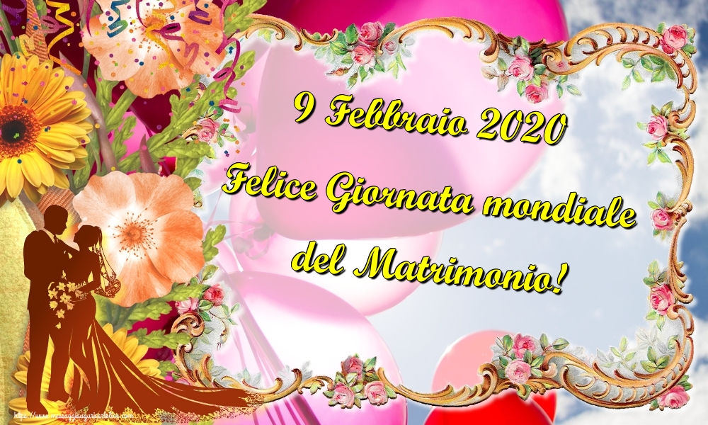Cartoline Giornata Mondiale del Matrimonio - 9 Febbraio 2020 Felice Giornata mondiale del Matrimonio! - messaggiauguricartoline.com