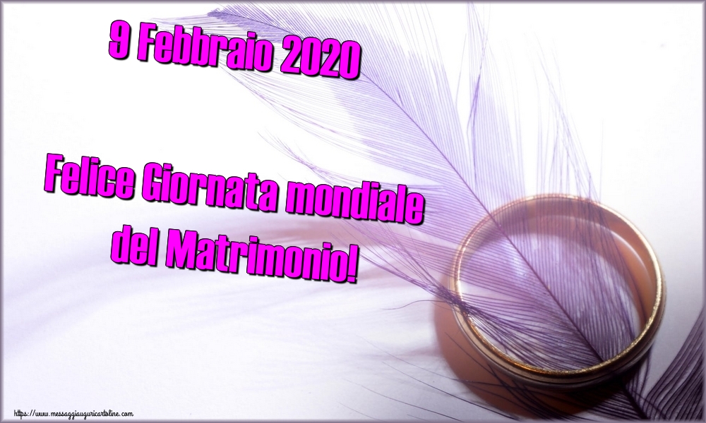 Cartoline Giornata Mondiale del Matrimonio - 9 Febbraio 2020 Felice Giornata mondiale del Matrimonio! - messaggiauguricartoline.com