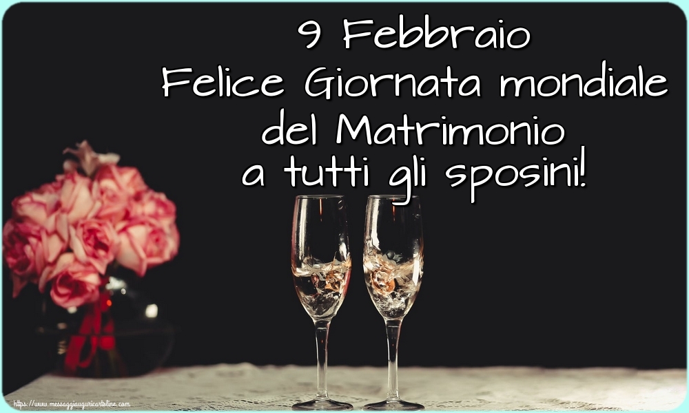 9 Febbraio Felice Giornata mondiale del Matrimonio a tutti gli sposini!