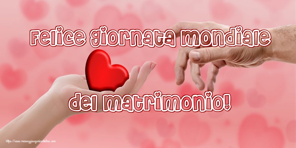 Giornata mondiale del matrimonio Felice Giornata mondiale del Matrimonio!