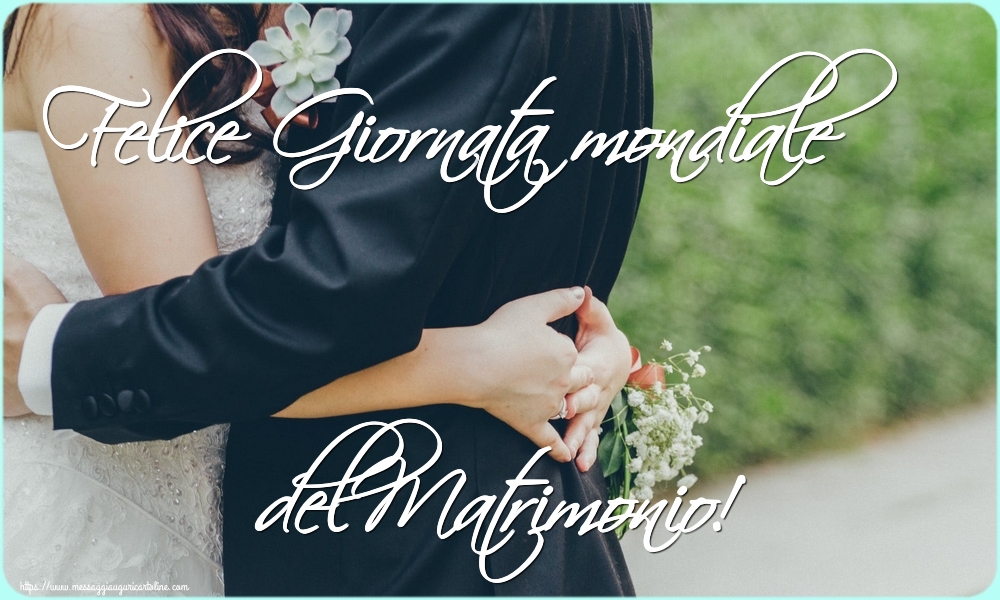 Giornata mondiale del matrimonio Felice Giornata mondiale del Matrimonio!