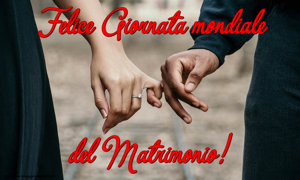 Giornata mondiale del matrimonio Felice Giornata mondiale del Matrimonio!