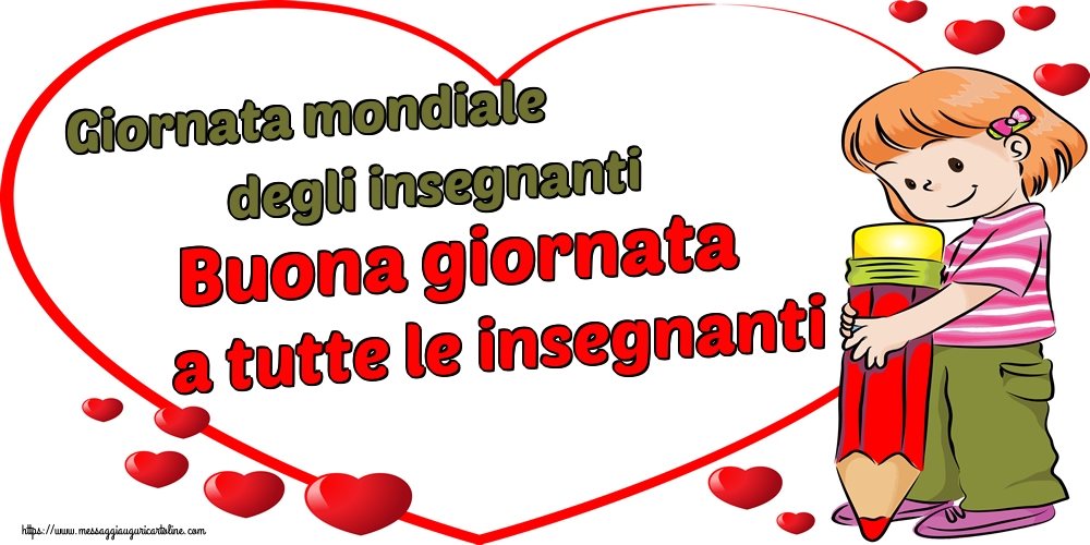 Giornata mondiale degli insegnanti Giornata mondiale degli insegnanti Buona giornata a tutte le insegnanti