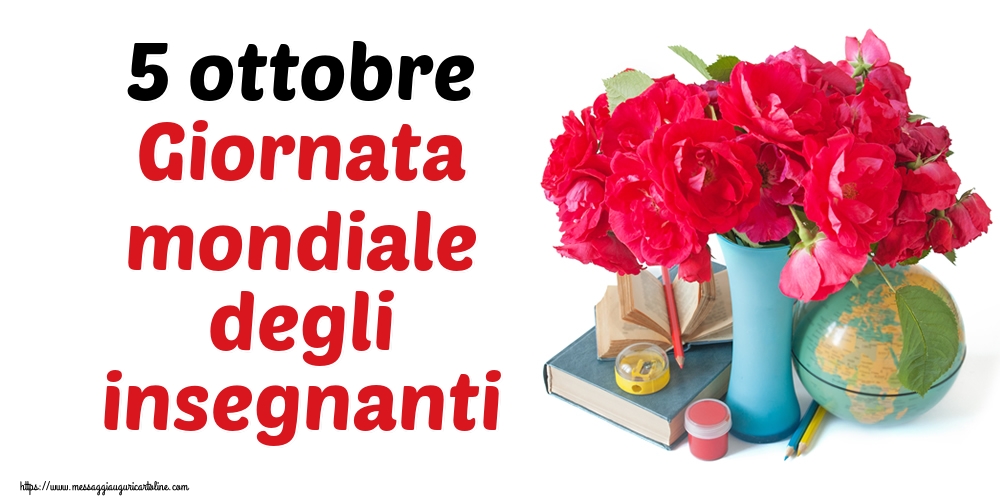Cartoline per la Giornata mondiale degli insegnanti - 5 ottobre Giornata mondiale degli insegnanti - messaggiauguricartoline.com