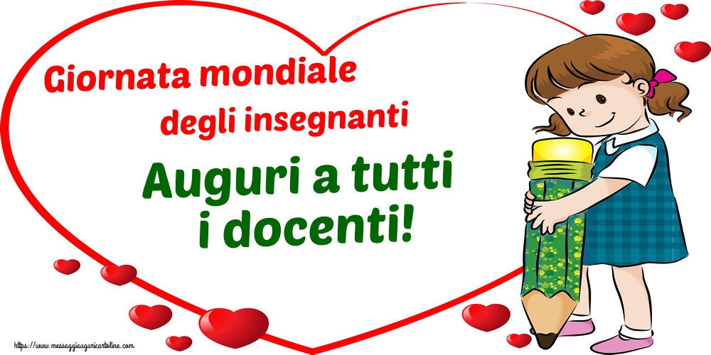 Cartoline per la Giornata mondiale degli insegnanti - Giornata mondiale degli insegnanti Auguri a tutti i docenti! - messaggiauguricartoline.com