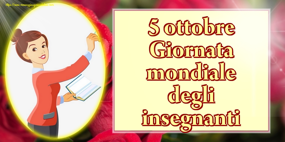 Cartoline per la Giornata mondiale degli insegnanti - 5 ottobre Giornata mondiale degli insegnanti - messaggiauguricartoline.com