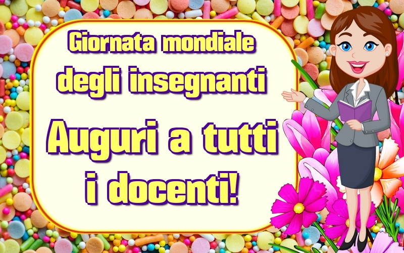 Cartoline per la Giornata mondiale degli insegnanti - Giornata mondiale degli insegnanti Auguri a tutti i docenti! - messaggiauguricartoline.com