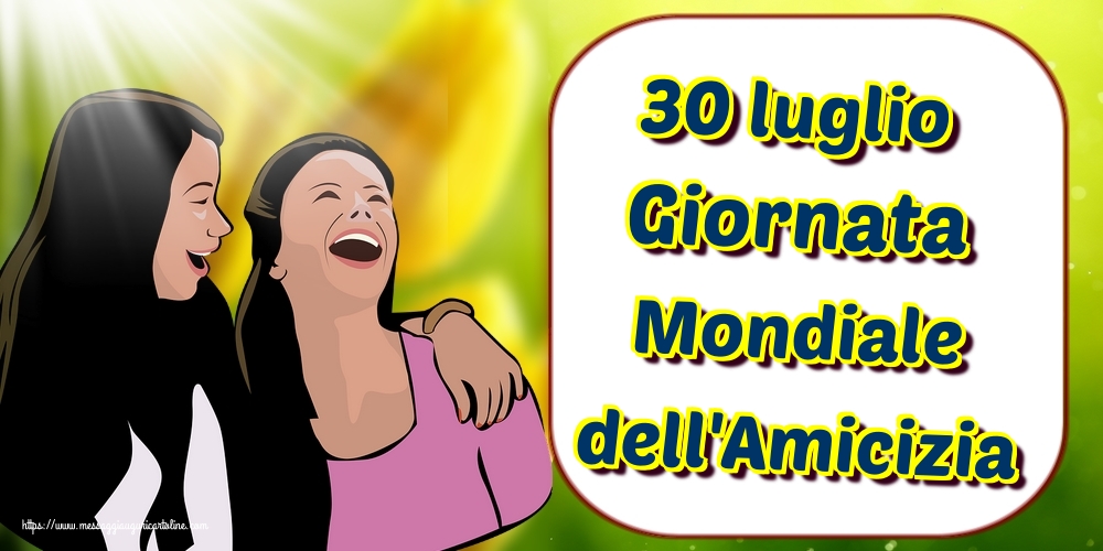 30 luglio Giornata Mondiale dell'Amicizia