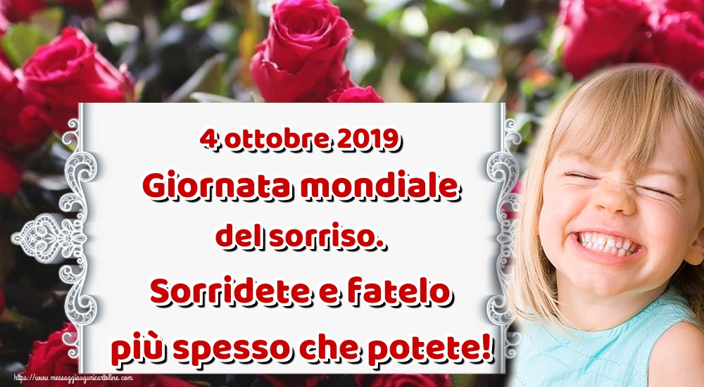 4 ottobre 2019 Giornata mondiale del sorriso. Sorridete e fatelo più spesso che potete!