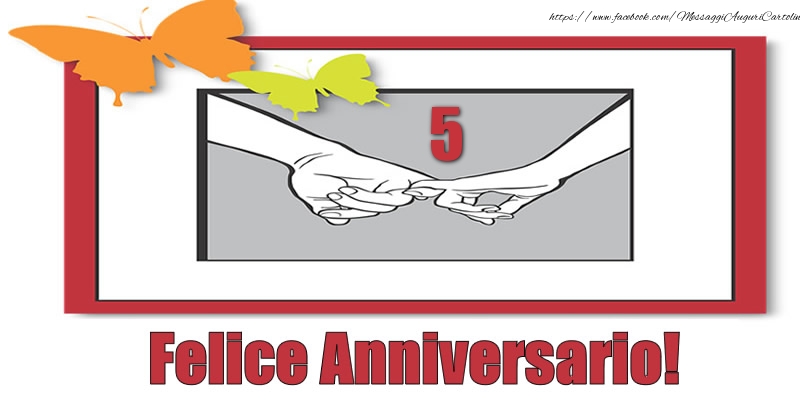 Anniversario matrimonio 5 anni! Felice Anniversario!