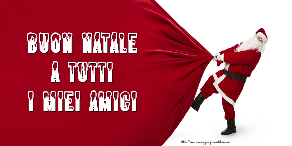 Buon Natale a tutti i miei amici