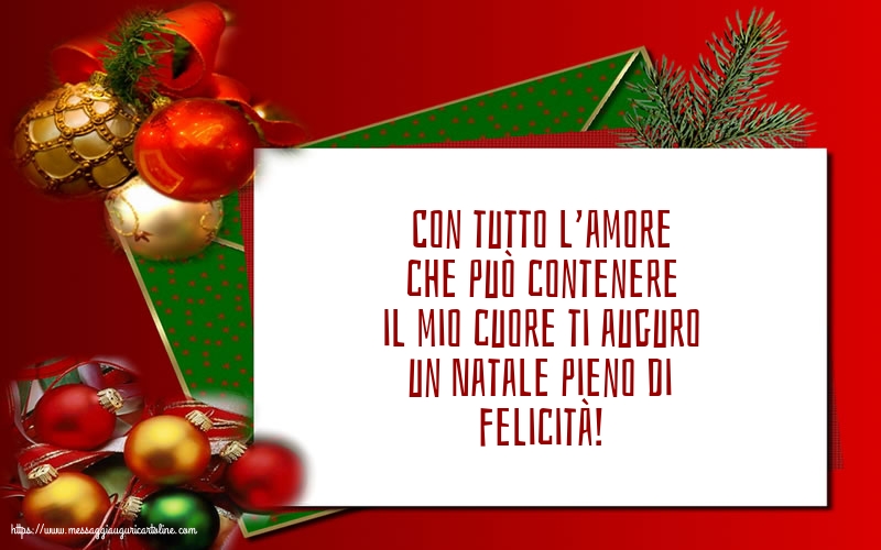 Natale Ti auguro un Natale pieno di felicità!