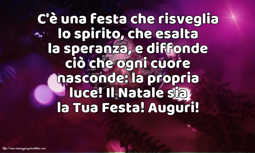 Natale Il Natale sia la Tua Festa! Auguri!