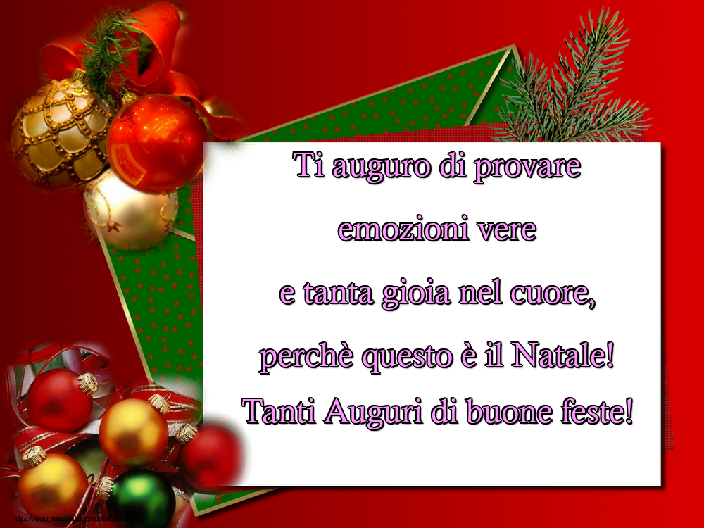 Ti auguro di provare emozioni vere e tanta gioia nel cuore, perchè questo è il Natale! Tanti Auguri di buone feste!