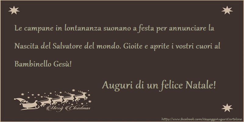 Le campane in lontananza suonano a festa per annunciare la Nascita del Salvatore del mondo. Gioite e aprite i vostri cuori al Bambinello Gesù! Auguri di un felice Natale