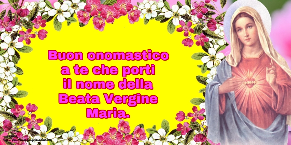 Buon onomastico a te che porti il nome