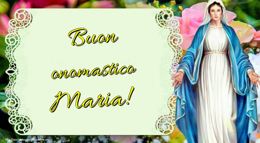 Buon onomastico Maria!
