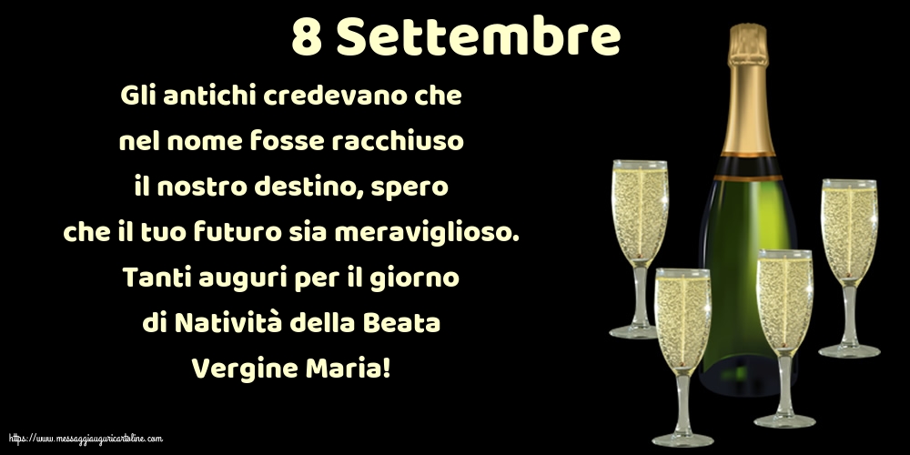8 Settembre - 8 Settembre Tanti auguri per il giorno di Natività della Beata Vergine Maria!