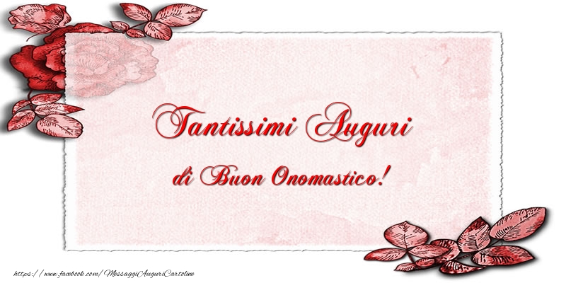 Onomastico Tantissimi Auguri di Buon Onomastico!