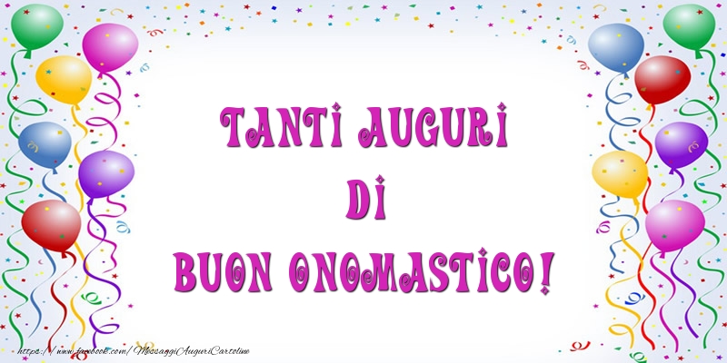 Onomastico Tanti Auguri di Buon Onomastico!
