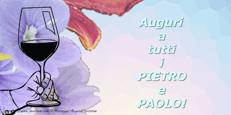 Auguri a tutti i PIETRO e PAOLO!