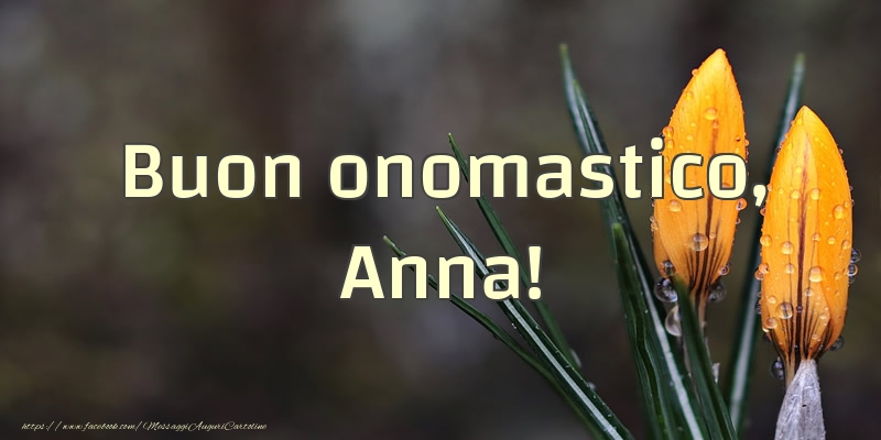 Onomastico Buon onomastico, Anna!