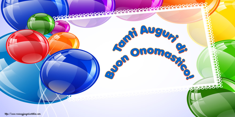 Tanti Auguri di Buon Onomastico!