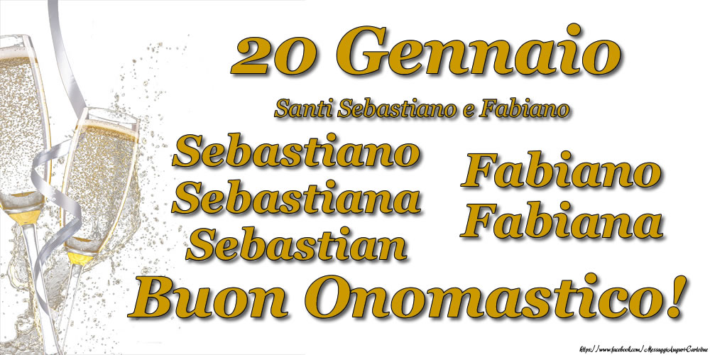 20 Gennaio - Buon Onomastico Sebastiano, Sebastiana, Sebastian, Fabiano, Fabiana!