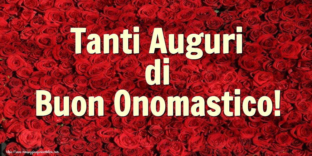 Tanti Auguri di Buon Onomastico!