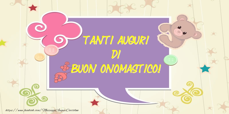 Tanti Auguri di Buon Onomastico!