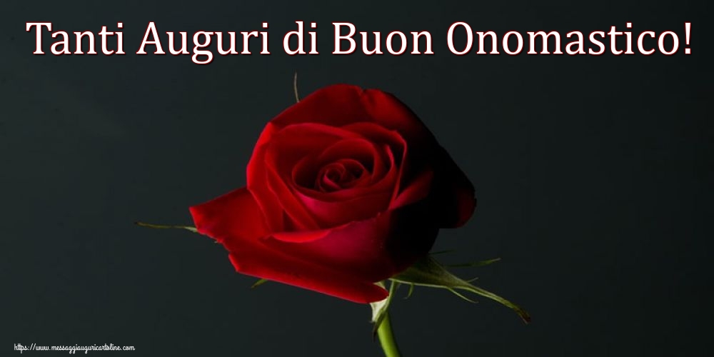 Onomastico Tanti Auguri di	Buon Onomastico!