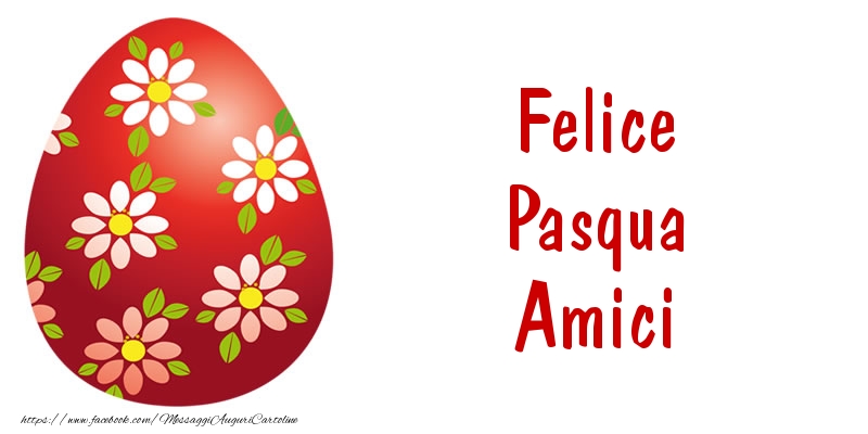 Felice Pasqua amici