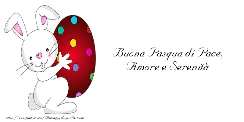 Cartoline di Pasqua - Buona Pasqua di Pace, Amore e Serenità - messaggiauguricartoline.com