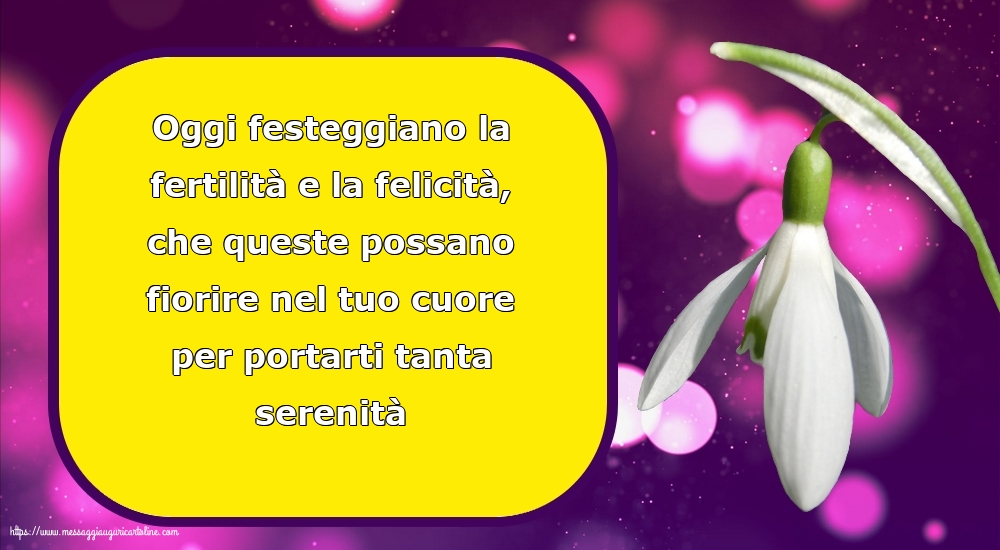 Oggi festeggiano la fertilità e la felicità
