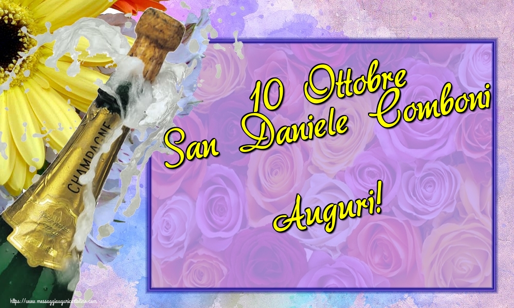 10 Ottobre San Daniele Comboni Auguri!